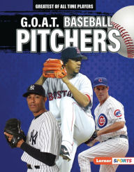 Title: G.O.A.T. Baseball Pitchers, Author: Alexander Lowe