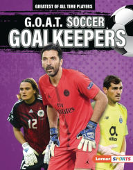 Title: G.O.A.T. Soccer Goalkeepers, Author: Alexander Lowe