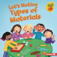 Title: Let's Notice Types of Materials, Author: Martha E. H. Rustad