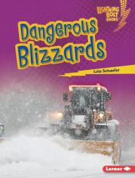 Title: Dangerous Blizzards, Author: Lola Schaefer