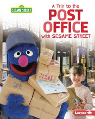 Title: A Trip to the Post Office with Sesame Street ®, Author: Christy Peterson