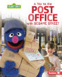 A Trip to the Post Office with Sesame Street ®