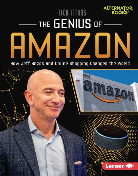 The Genius of Amazon: How Jeff Bezos and Online Shopping Changed the World