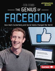 Title: The Genius of Facebook: How Mark Zuckerberg and Social Media Changed the World, Author: Dionna L. Mann