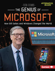 Title: The Genius of Microsoft: How Bill Gates and Windows Changed the World, Author: Margaret J. Goldstein