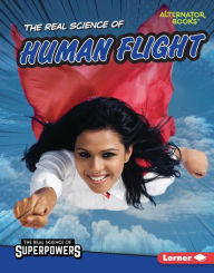 Title: The Real Science of Human Flight, Author: Christina Hill