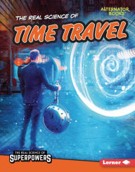 Title: The Real Science of Time Travel, Author: Corey Anderson