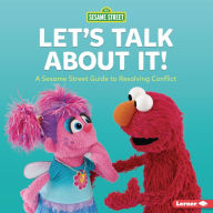Title: Let's Talk about It!: A Sesame Street ® Guide to Resolving Conflict, Author: Marie-Therese Miller
