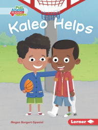 Title: Kaleo Helps, Author: Megan Borgert-Spaniol