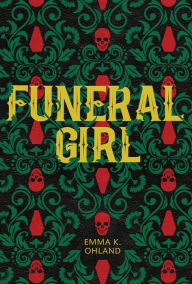 Title: Funeral Girl, Author: Emma K. Ohland