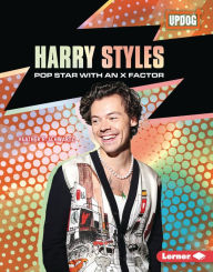 Title: Harry Styles: Pop Star with an X Factor, Author: Heather E. Schwartz