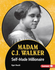 Title: Madam C.J. Walker: Self-Made Millionaire, Author: Ngeri Nnachi