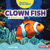 Title: Clown Fish: A First Look, Author: Percy Leed