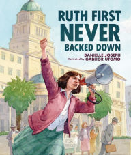 Title: Ruth First Never Backed Down, Author: Danielle Joseph