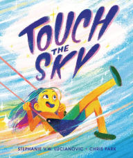 Title: Touch the Sky, Author: Stephanie V. W. Lucianovic