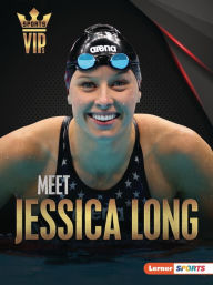 Title: Meet Jessica Long: Paralympic Swimming Superstar, Author: Anne E. Hill