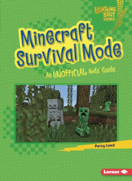 Title: Minecraft Survival Mode: An Unofficial Kids' Guide, Author: Percy Leed