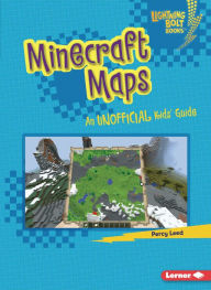 Title: Minecraft Maps: An Unofficial Kids' Guide, Author: Percy Leed