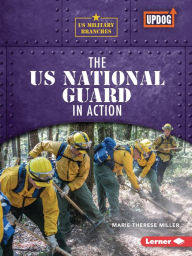 Title: The US National Guard in Action, Author: Marie-Therese Miller