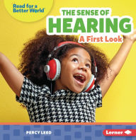 Title: The Sense of Hearing: A First Look, Author: Percy Leed