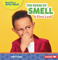 Title: The Sense of Smell: A First Look, Author: Percy Leed