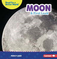 Title: Moon: A First Look, Author: Percy Leed