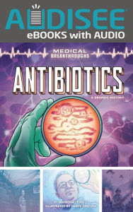 Title: Antibiotics: A Graphic History, Author: Brandon Terrell