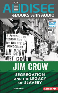 Title: Jim Crow: Segregation and the Legacy of Slavery, Author: Elliott Smith