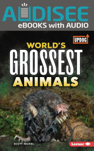 Title: World's Grossest Animals, Author: Scott Nickel