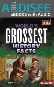 Title: World's Grossest History Facts, Author: Scott Nickel