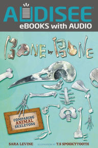 Title: Bone by Bone: Comparing Animal Skeletons, Author: Sara Levine