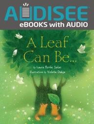 Title: A Leaf Can Be . . ., Author: Laura Purdie Salas