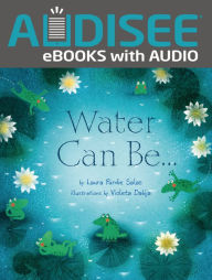 Title: Water Can Be . . ., Author: Laura Purdie Salas