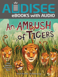 Title: An Ambush of Tigers: A Wild Gathering of Collective Nouns, Author: Betsy R. Rosenthal