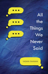 Title: All the Things We Never Said, Author: Yasmin Rahman