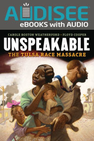 Title: Unspeakable: The Tulsa Race Massacre, Author: Carole Boston Weatherford