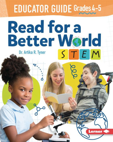 Read for a Better World T STEM Educator Guide Grades 4-5