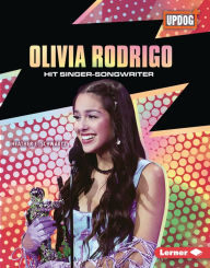 Title: Olivia Rodrigo: Hit Singer-Songwriter, Author: Heather E. Schwartz