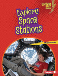 Title: Explore Space Stations, Author: Megan Harder