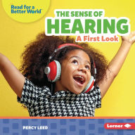 Title: The Sense of Hearing: A First Look, Author: Percy Leed