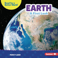 Title: Earth: A First Look, Author: Percy Leed