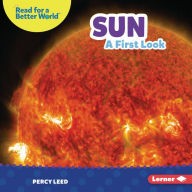 Title: Sun: A First Look, Author: Percy Leed