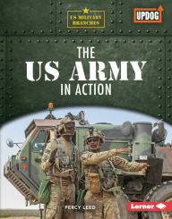 Title: The US Army in Action, Author: Percy Leed