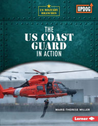 Title: The US Coast Guard in Action, Author: Marie-Therese Miller