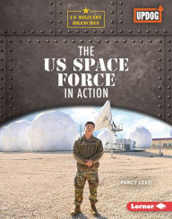 Title: The US Space Force in Action, Author: Percy Leed