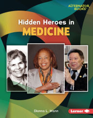 Title: Hidden Heroes in Medicine, Author: Dionna L. Mann