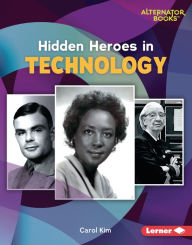 Title: Hidden Heroes in Technology, Author: Carol Kim