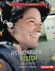 Title: Astronauta y física Sally Ride (Astronaut and Physicist Sally Ride), Author: Margaret J. Goldstein