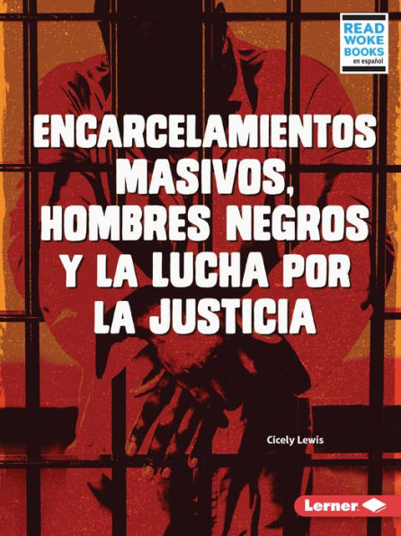 Encarcelamientos masivos, hombres negros y la lucha por la justicia (Mass Incarceration, Black Men, and the Fight for Justice)