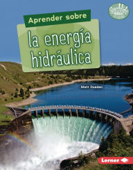 Title: Aprender sobre la energía hidráulica (Finding Out about Hydropower), Author: Matt Doeden
